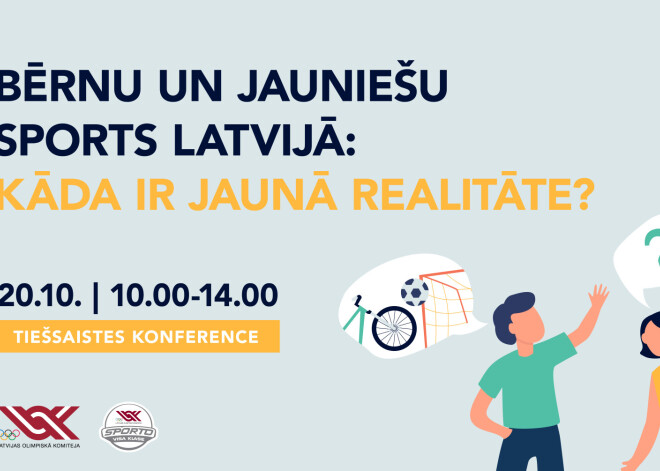 Latvijas Olimpiskā komiteja rīkos tiešsaistes konferenci “Bērnu un jauniešu sports Latvijā: kāda ir jaunā realitāte?”