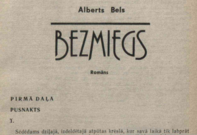 Alberta Bela romāna “Bezmiegs” sava pretpadomiskā noskaņojuma dēļ saīsinātais variants varēja iznākt vien teju 20 gadus pēc tā uzrakstīšanas – 1986. gadā turpinājumos žurnālā “Karogs”.