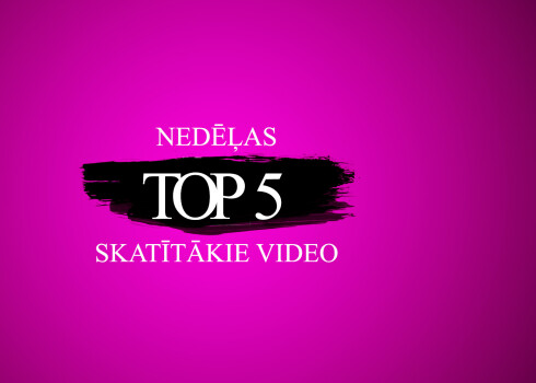 Nedēļas skatītāko video Top 5