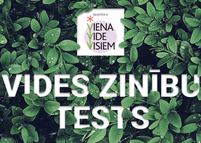 Tests: cilvēks un daba – pārbaudi savas zināšanas par vides problēmām