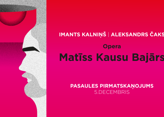 Notiks Imanta Kalniņa operas “Matīss, Kausu Bajārs” pasaules pirmatskaņojums