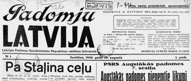 1940. gada 10. augustā okupantu “izvarotās” “Jaunākās Ziņas” pārdēvē par Latvijas PSR valdības laikrakstu “Padomju Latvija”.