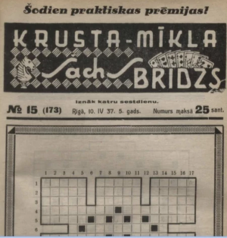 No 1933. līdz 1940. gadam Rīgā iznāca nedēļas žurnāls “Krustamīkla. Šahs. Bridžs”.