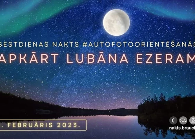 Nakts Auto Foto Orientēšanās Brauciens - "4.februāris - Apkārt Lubāna ezeram"