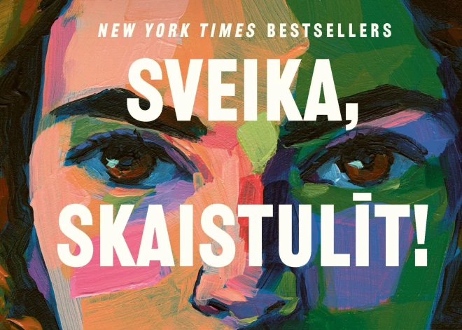 Latviešu valodā iznācis pasaulslavenas bestselleru autores romāns par sieviešu draudzību "Sveika, skaistulīt!"