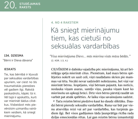 Jehovas liecinieku oficiozs – žurnāls “Sargtornis” 2019. gada maijā atzīst, ka seksuālie varmākas un seksuāli izmantoti bērni ir arī jehoviešu vidū, un jaunieši tiek mudināti no viņiem piesargāties, protams, savas reliģiskās kopienas izpratnē.