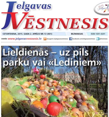 Jelgavas pašvaldības izdevums “Jelgavas Vēstnesis” 2015. gadā visus zemgaliešus sveic Lieldienās.