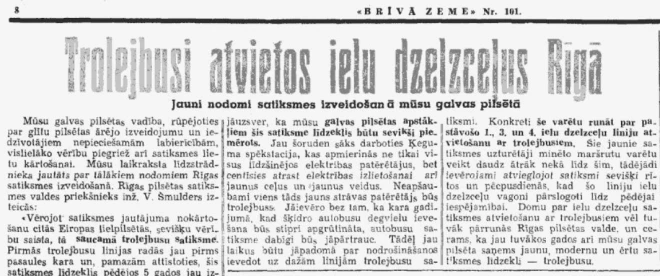 foto: periodika.lv1939. gada 5. maijā laikrakstā “Brīvā Zeme” Rīgas pašvaldības Satiksmes valdes priekšnieks inženieris Voldemārs Šmulders, paredzēdams tuvojošos karu, aicināja pārorientēties no autobusu satiksmes uz braukšanu trolejbusos.